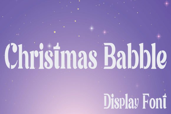 Christmas Babble: A Bold Serif Typeface for Festive Editorial Design