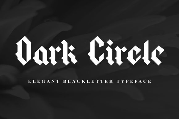 Dark Circle: A Bold Blackletter Typeface for Editorial Design